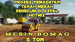 Proses Pemadatan Tanah Merah Sebelum di AspaL Hotmix Mesin Bomag 5 Ton #jasapengaspalancorbetondll