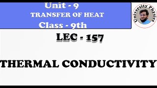 Thermal conductivity class 9 | Unit 9| Transfer of Heat | University Physics