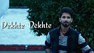#Dekhte Dekhte Song video lyrics status Batti Gul Meter Chalu Shahid Shraddha