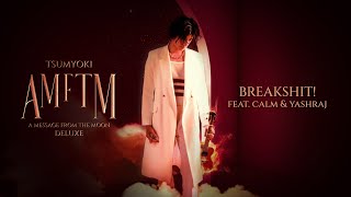 Tsumyoki - BREAKSHIT!  Feat. Calm, Yashraj | Official Audio | AMFTM Deluxe