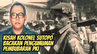 Di Jakarta Belum Dibubarkan, di Kalsel Kolonel Sutopo Umumkan Pembubaran PKI