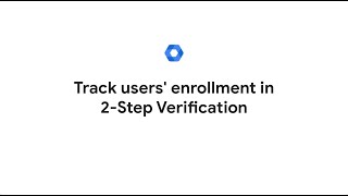 Track users' enrollment in 2 Step Verification