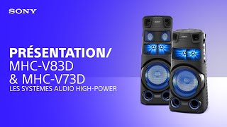 Découvrez les systèmes audio high-power MHC-V83D et MHC-V73D de Sony