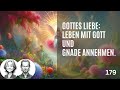 179 Es gibt ein Leben das teile ich mit GOTT - DEINE Gnade ist mir gegeben Ich erhebe jetzt Anspruch