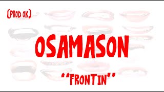 OsamaSon - frontin (Lyrics)