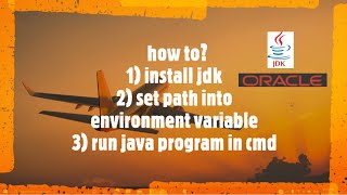 How to install jdk || Set jdk path into environment variable || run java program in cmd || java