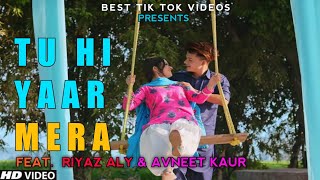 Tu Hi Yaar Mera - Ft. Riyaz Aly & Avneet Kaur | New Song Video 2020 | Neha Kakkar Arijit Singh