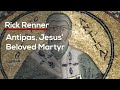 Antipas, Jesus’ Beloved Martyr — Rick Renner