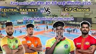 Final Match l I.C.F Chennai Vs Central Railway l all India railway kabaddi championship 2025#sports