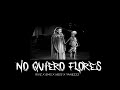 mdh rivz x emg no quiero flores ft ness x yanezz