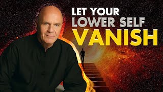 How To Let Your Lower Self Vanish & Let Your Divinity Grow | Wayne Dyer's Advice