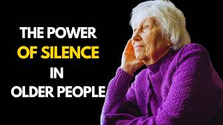 The Power of Silence in Elderly People: Embracing the Quiet and Peace Within