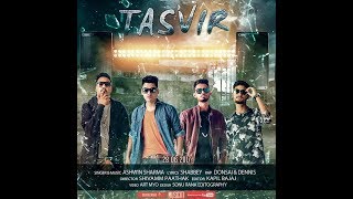 "TASVIR"  (Full Video)  | Ashwin Sharma | Donsai | Shabbey | Dennis | Latest Punjabi Songs 2017