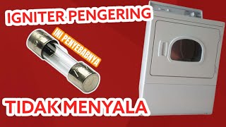 PENYEBAB IGNITER ATAU BARA API DRYER PENGERING TIDAK MENYALA  PENGGANTIAN SPARE PART HANYA Rp.2000