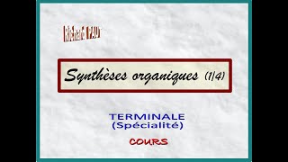 Synthèses organiques (1/4) - Terminale (SPE)