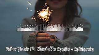 Killer Music Ft. Charlotte Cardin - California (Official Remix)