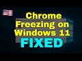 How to Fix Chrome Freezing on Windows 11