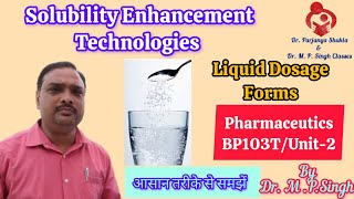 Solubility Enhancement Technologies | Liquid Dosage Forms | Pharmaceutics | Unit-2 | BP103T