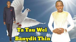 Ta Tau Wei Banydit Thin by Augustino Jeluel _ South Sudan Gospel Music lastest song 2024