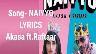 Naiyyo Lyrics - Akasa ft. Raftaar | Sony Music India | Lyrics Video