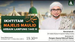 [LIVE] IKHTITAM MAJELIS MAULID ARBA'IN LAMPUNG 1445H