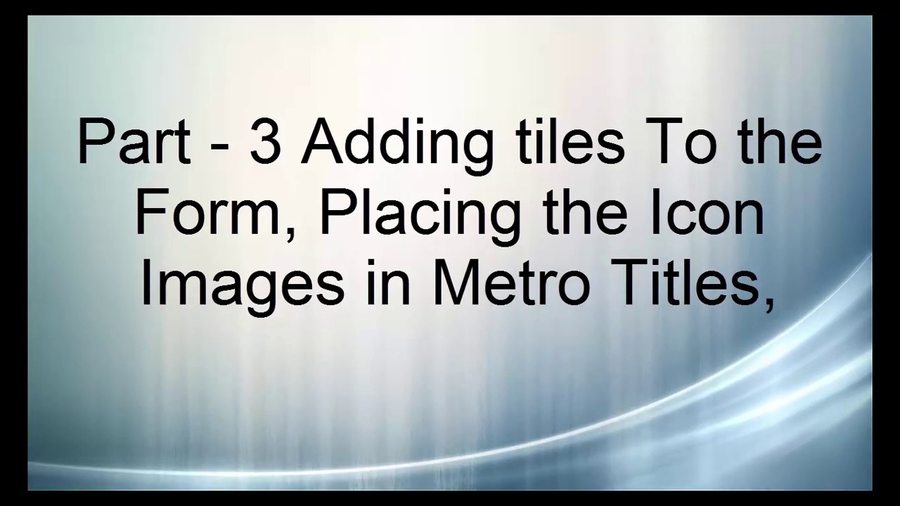 3 Adding Tiles Placing The Icons On The Tiles Design The Form Youtube