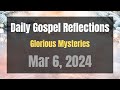 Daily Gospel Reflections for Mar 6, 2024 | Holy Rosary - Glorious Mysteries