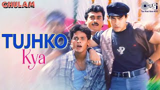 Tujhko Kya | Ghulam | Aamir Khan |  Udit Narayan, Jojo | Jatin Lalit | 90's Hindi Songs