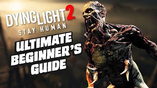 Dying Light 2: Stay Human Ultimate Beginner’s Guide