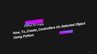 How To Create Ctrls On Select Object Using Python Script #python #maya