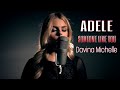 SOMEONE LIKE YOU (ADELE) Cover By Davina Michelle