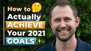 Actually Achieve Your 2021 Goals with this Podcast