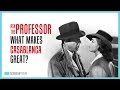 What's So Great About Casablanca? Ask a Film Professor.