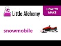 How to make a Snowmobile in Little Alchemy