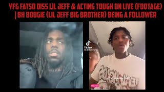 YFG Fatso Diss Lil Jeff \u0026 Acting Tough On Live (Footage) | BH Boogie (Jeff Brother) Being A Follower