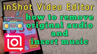 how to delete original video audio and add music for inShot Video Editor App