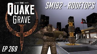 Quake • SM192: Rooftops - Quake Grave #269