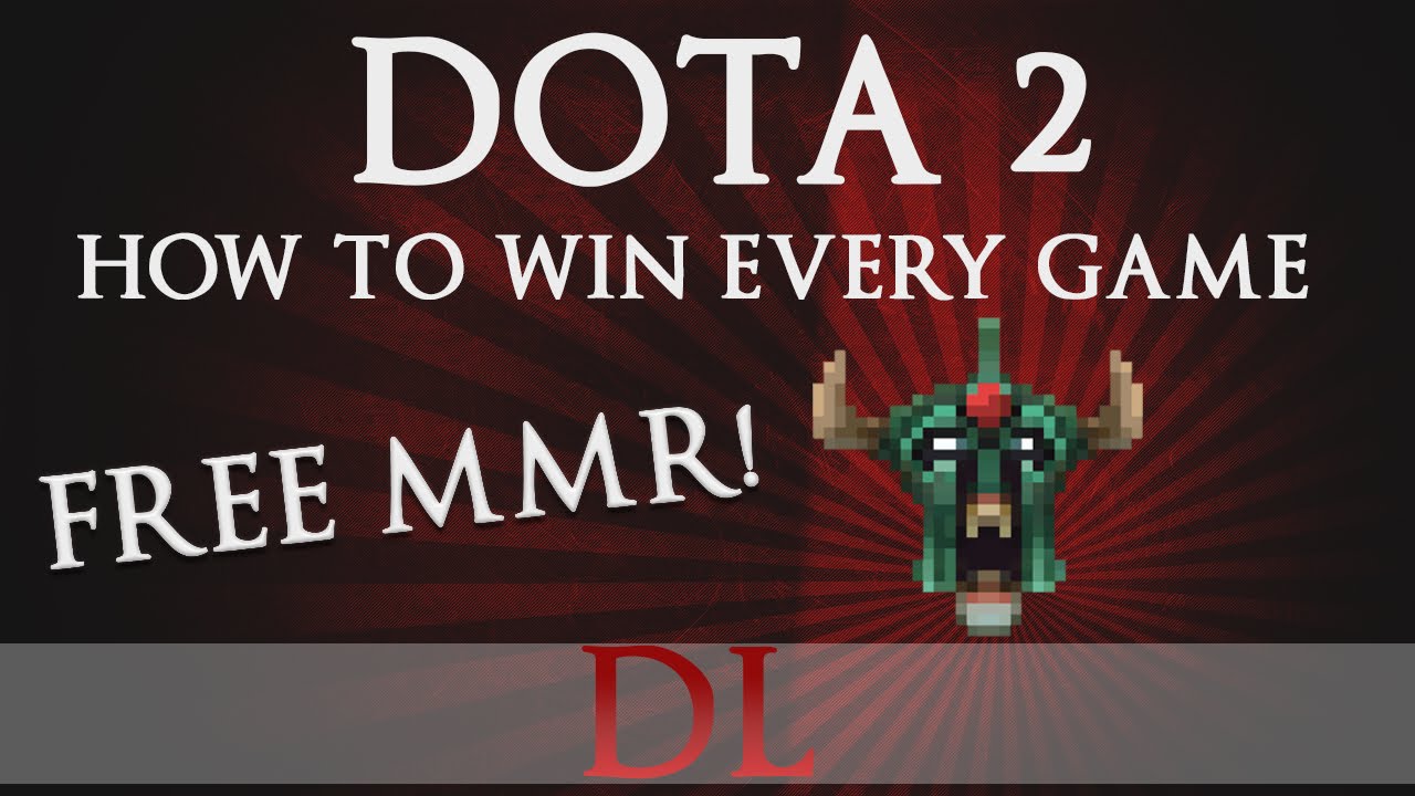 Dota 2: HOW TO WIN EVERY GAME! (FREE MMR) - YouTube