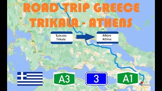 Driving in Greece-Road trip Greece, Trikala to Athens - Οδικώς Τρίκαλα - Αθήνα μέσω Α3, 3 και Α1