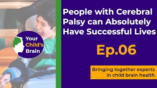 People with Cerebral Palsy Can Absolutely have Successful Lives | Your Child's Brain