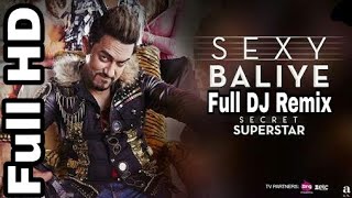 Sexy Baliye Full DJ Remix HD song | Aamir Khan | Zaira Wasim | Amit Trivedi | Mika Singh