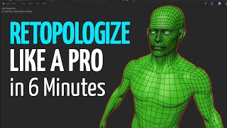 How To Retopologize ANYTHING in Blender in Less Than 6 Minutes