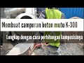 Membuat mutu beton K-300 manual