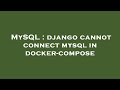 MySQL : django cannot connect mysql in docker-compose