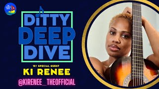 KI RENEE | Ditty Deep Dive LIVE | 022
