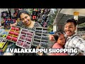 VALAKKAPPU SHOPPING 😍