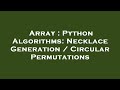 Array : Python Algorithms: Necklace Generation / Circular Permutations
