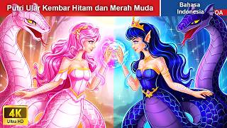 Putri Ular Kembar Hitam dan Merah Muda 👸 Dongeng Bahasa Indonesia ✨ WOA Indonesian Fairy Tales