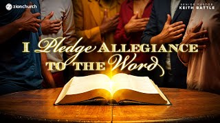 Zion Church | I Pledge Allegiance to the Word Part 2 | Pastor Keith Battle | 11:30 AM