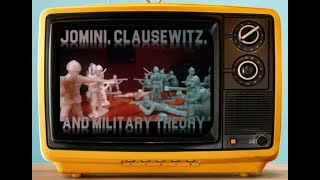 Jomini, Clausewitz, and Military Theory